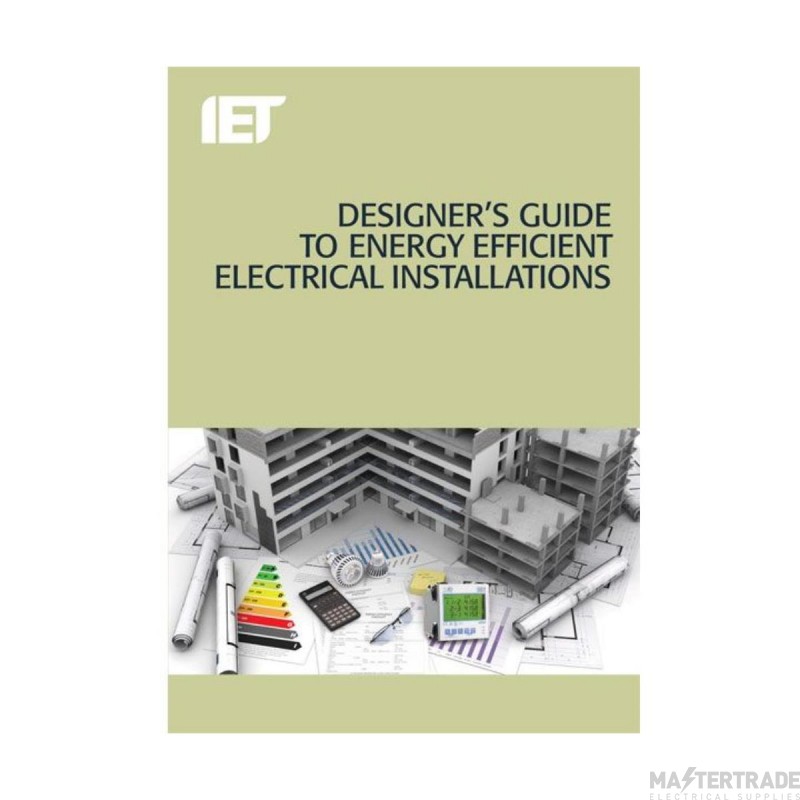 Iet Publishing Designers Guide To Energy Efficient Electrical Installations
